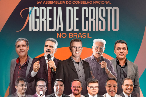 Vem aí a 64ª Assembleia do Conselho Nacional da Igreja de Cristo no Brasil!